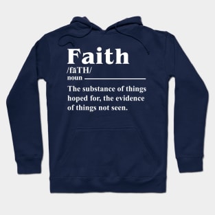 FAITH THE SUBSTANCE OF THINGS HOPED FOR THE EVIDENCE OF THINGS NOT SEEN T SHIRT Hoodie